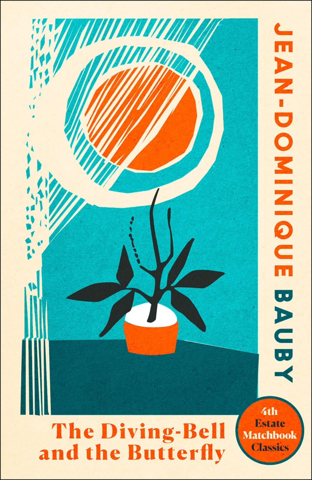 The cover of The Diving-Bell and the Butterfly by Jean-Dominique Bauby, the 4th Estate Matchbook Classics edition: a block print of a dark-leaved potted plant against a teal wall, an orange sun above it