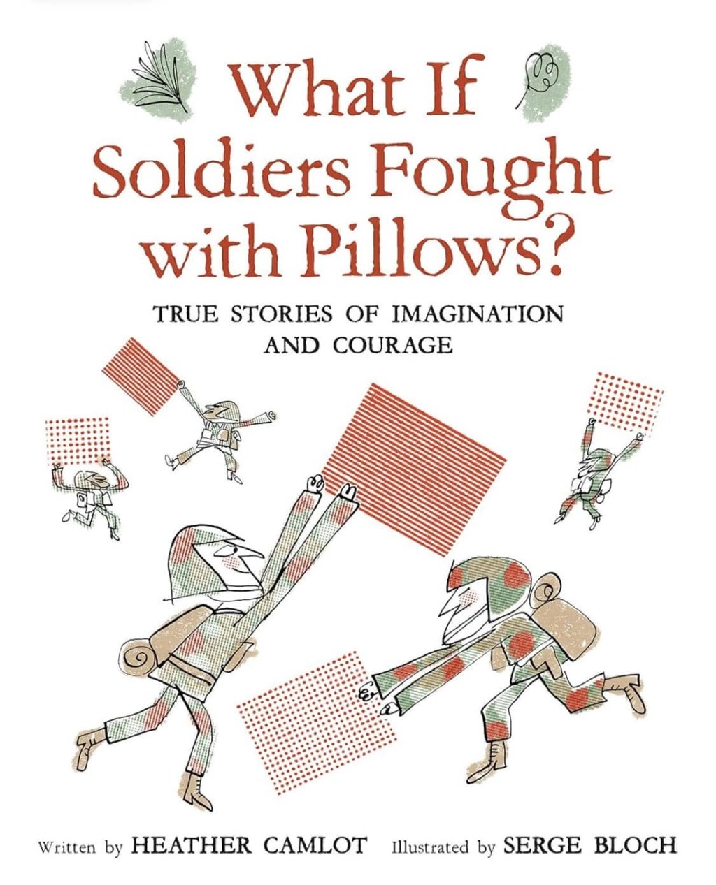 The cover of What If Soldiers Fought with Pillows? — thin-line drawings of soldiers throwing pillows to one another, the pillows drawn as blocks of red stripes and dots, on a white ground
